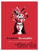 I Want to be Creative