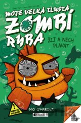 Moje velká tlustá zombí ryba: Žij a nech plavat
