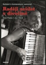 Raději zešílet v divočině