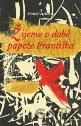 Žijeme v době papeže Františka