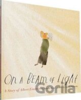 On a Beam of Light : A Story of Albert Einstein