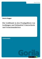 Die Goldfunde in den Prunkgräbern von Leubingen und Helmsdorf. Unterschiede und Gemeinsamkeiten