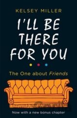 I'll Be There For You