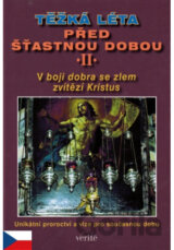 Těžká léta před šťastnou dobou II.