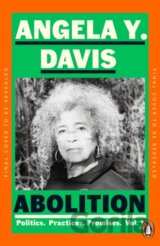 Abolition: Politics, Practices, Promises, Vol. 1