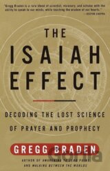 The Isaiah Effect: Decoding the Lost Science of Prayer and Prophecy