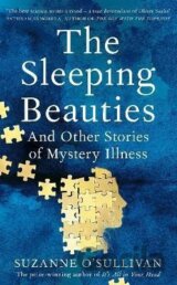 The Sleeping Beauties : And Other Stories of Mystery Illness