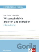 Wissenschaftlich arbeiten und schreiben Band 2 (C1-C2) - Intensivtrainer