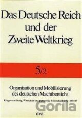 Organisation und Mobilisierung des deutschen Machtbereichs