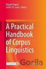A Practical Handbook of Corpus Linguistics