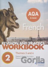 AQA A-level French Revision and Practice Workbook: Themes 3 and 4