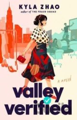 Valley Verified: The addictive and outrageously fun new novel from the author of THE FRAUD SQUAD