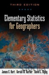 Elementary Statistics for Geographers, Third Editio