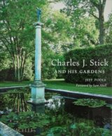 Charles J. Stick and His Gardens