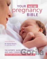 Your New Pregnancy Bible: The Experts´ Guide to Pregnancy and Early Parenthood