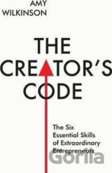 The Creator´s Code : The Six Essential Skills of Extraordinary Entrepreneurs
