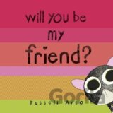 Will You Be My Friend?