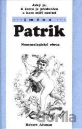Jaký je, k čemu je předurčen a kam míří nositel jména Patrik