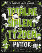 Totálne šialený týždeň: Piatok