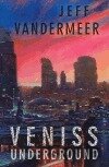 Veniss underground