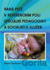 Raná péče v referenčním poli speciální pedagogiky a sociálních služeb