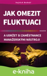 Jak omezit fluktuaci a udržet si zaměstnance manažerskými nástroji