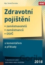 Zdravotní pojištění zaměstnavatelů, zaměstnanců a OSVČ s komentářem a příklady 2018 - 9. vydání