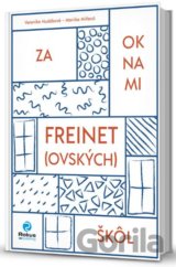 Za oknami freinet(ovských) škôl