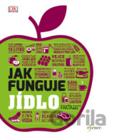 Jak funguje jídlo: Co jíme, když jíme