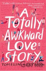 A Totally Awkward Love Story
