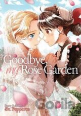 Goodbye, My Rose Garden 3