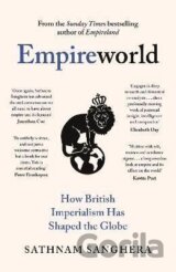 Empireworld: How British Imperialism Has Shaped the Globe