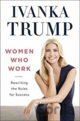 Women Who Work : Rewriting the Rules for Success