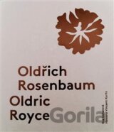 Oldřich Rosenbaum / Oldric Royce