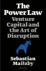 The Power Law : Venture Capital and the Art of Disruption