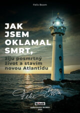 Jak jsem oklamal smrt, žiju posmrtný život a stavím Atlantidu