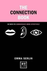 The Connection Book : 50 Ways to Communicate More Effectively