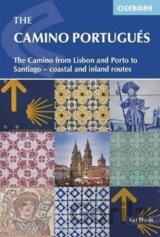 The Camino Portugues : From Lisbon and Porto to Santiago - Central, Coastal and Spiritual caminos