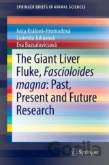 The Giant Liver Fluke, Fascioloides magna: Past, Present and Future Research