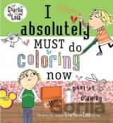 I Absolutely Must Do Coloring Now : Or Painting or Drawing