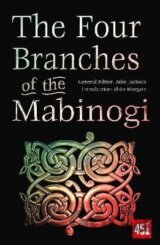 The Four Branches of the Mabinogi: Epic Stories, Ancient Traditions
