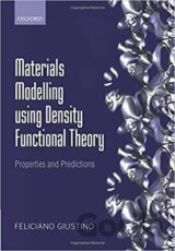 Materials Modelling using Density Functional Theory : Properties and Predictions