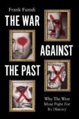 The War Against the Past: Why The West Must Fight For Its History