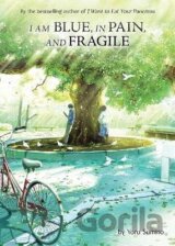 I am Blue, in Pain, and Fragile (Light Novel)