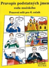 Pravopis podstatných jmen rodu mužského Pracovní sešit pro 4. ročník