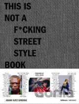 This is Not a F*cking Street Style Book