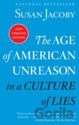 The Age of American Unreason in a Culture of Lies