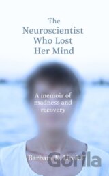 The Neuroscientist Who Lost Her Mind
