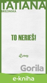 To nerieš!