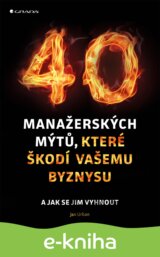 40 manažerských mýtů, které škodí vašemu byznysu